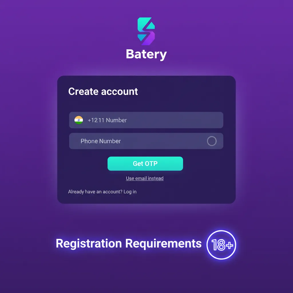 Batery Registration Requirements: 18+, one account, real info, verify email & Indian mobile, PAN/Aadhaar, proof of address