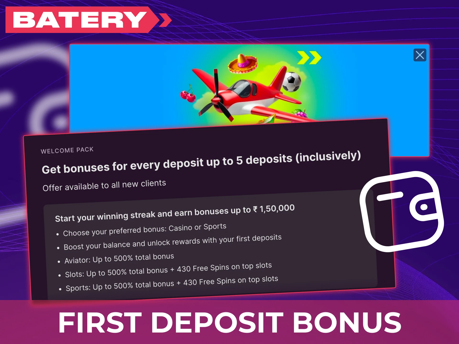 Claim your percentage Batery first deposit bonus to boost your balance.